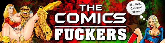 Famous heroes of your favorite comic books come to live and fuck each other for your pleasure inside The Comics Fuckers pornsite. These horny comics celebs are showing their sexy bodies, masturbating, fucking and drinking cum. Join our site to watch all chicks of your dreams nude and doing really nasty things!